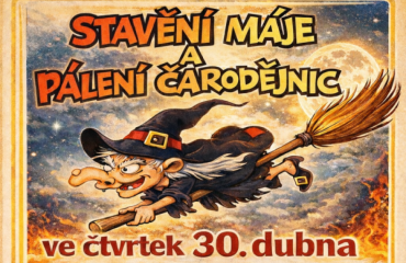 STAVĚNÍ MÁJE A PÁLENÍ ČARODĚJNIC